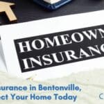 Home Insurance in Bentonville, AR: Protect Your Home Today