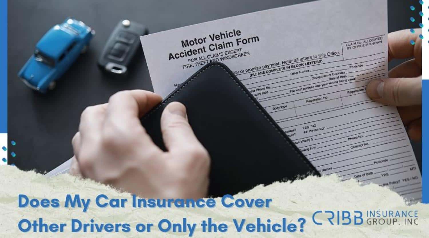 Does My Car Insurance Cover Other Drivers or Just My Car?
