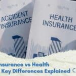 Accident Insurance vs Health Insurance: Key Differences Explained